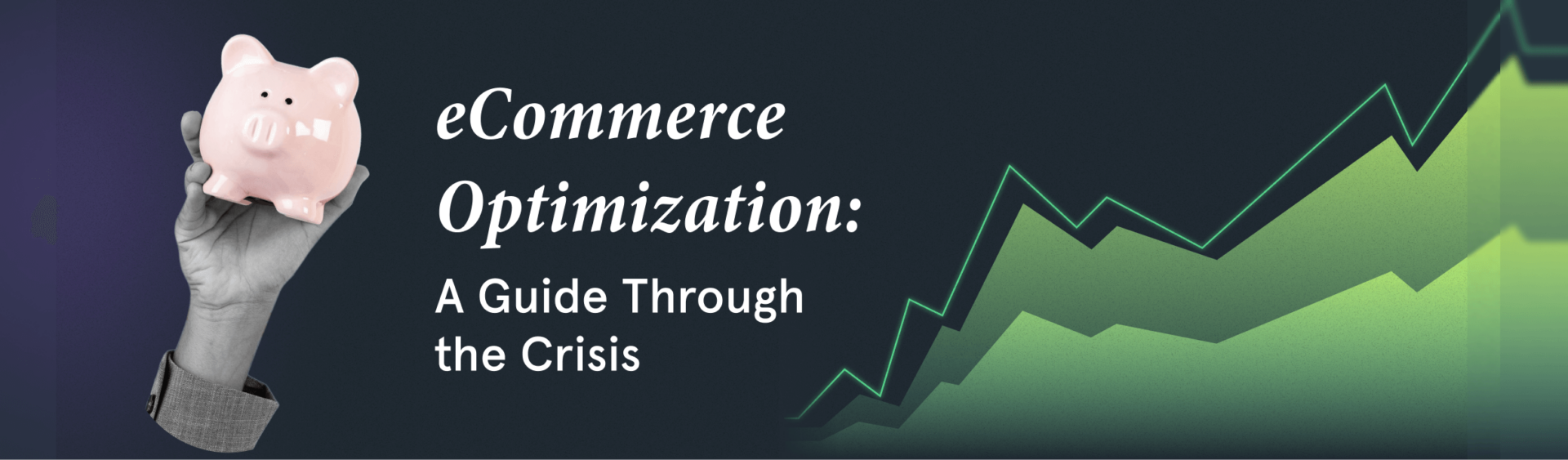 ECommerce Optimization: Your Survival Guide Through The Crisis And Beyond