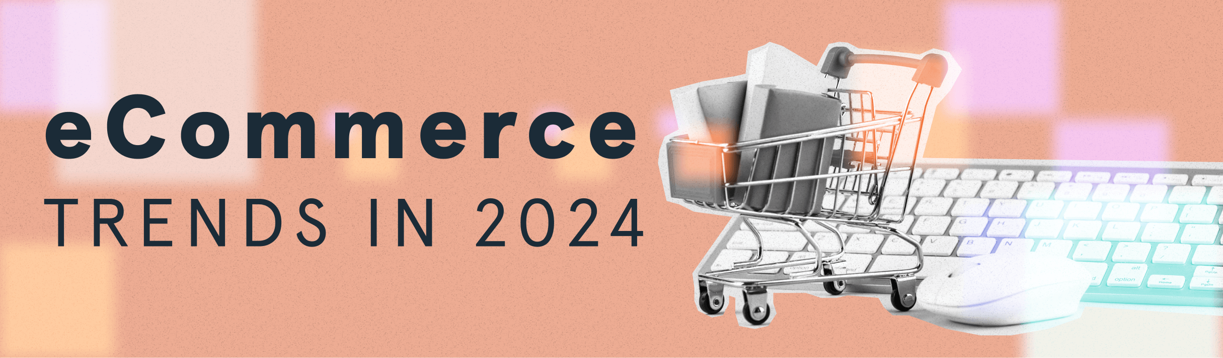 eCommerce Trends You’ll Regret Ignoring In 2024-1